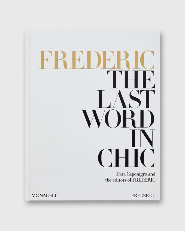 FREDERIC: The Last Word in Chic - Dara Caponigro Fashion