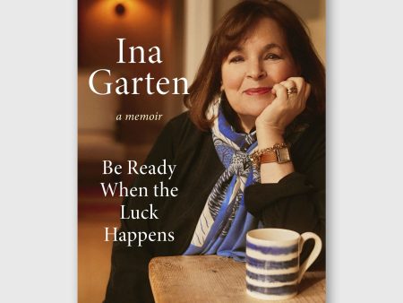 Be Ready When the Luck Happens - Ina Garten Fashion