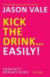 Jason Vale: Kick the Drink...Easily! [2011] paperback Cheap